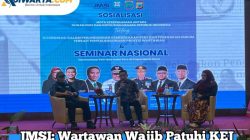 JMSI: Wartawan Wajib Patuhi KEJ Dan UU Pers Nomor 40 Tahun 1999